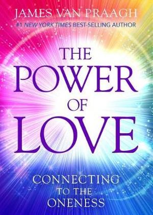 The Power of Love Connecting to the Oneness